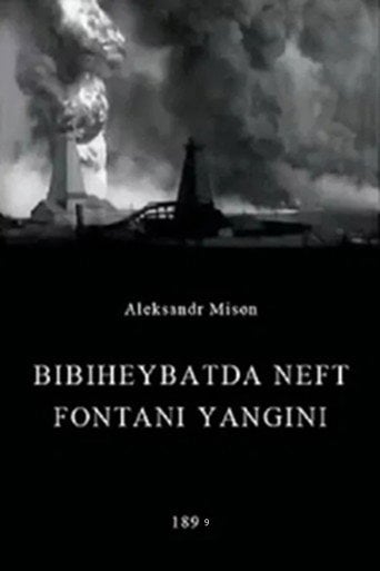 Movie poster for Oil Gush Fire in Bibiheybat (1899)