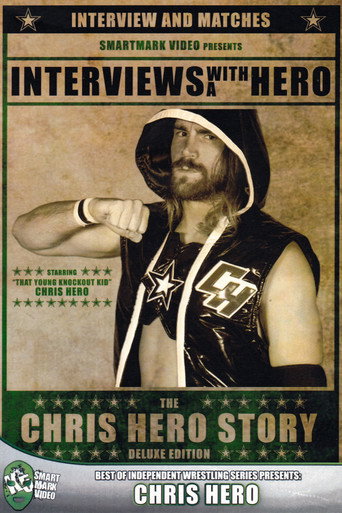 Movie poster for Interviews with a Hero: The Chris Hero Story (2011)