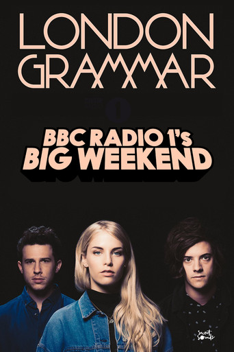 Movie poster for London Grammar Live Concert At BBC Radio 1 Big Weekend 2017 (2017)