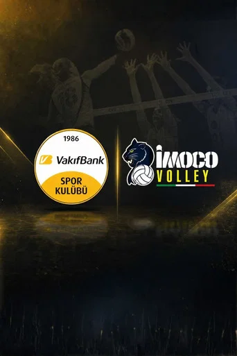 Movie poster for VakıfBank - Imoco Conegliano 2026 CEV Final Four Semi-Final