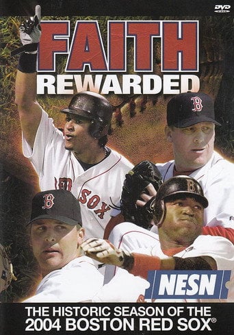 Movie poster for Faith Rewarded: The Historic Season of the 2004 Boston Red Sox (2004)