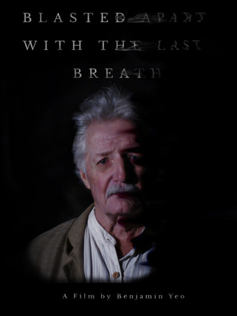 Movie poster for Blasted Apart With The Last Breath (2024)