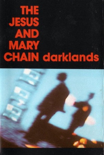 Movie poster for The Jesus and Mary Chain: Darklands (2011)