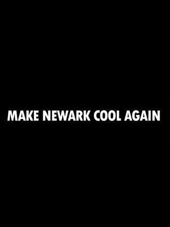 Movie poster for Make Newark Cool Again (2025)