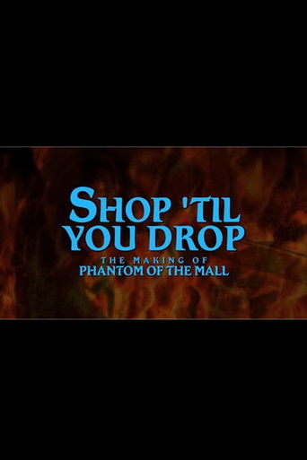 Shop Til' You Drop!: The Making of Phantom of the Mall poster