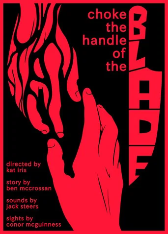 Movie poster for Choke the Handle of the Blade (2026)