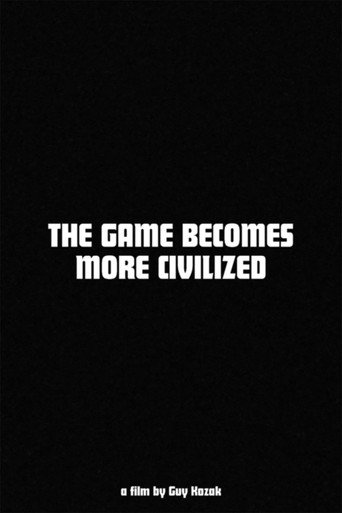 Movie poster for The Game Becomes More Civilized (2015)