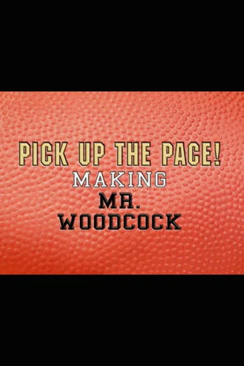 Movie poster for Pick Up the Pace: Making “Mr. Woodcock” (2008)