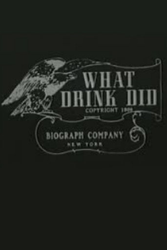 Movie poster for What Drink Did (1909)