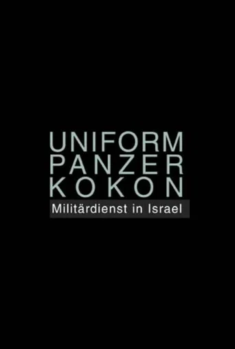 Movie poster for Uniform Panzer Kokon - Militärdienst in Israel (2009)