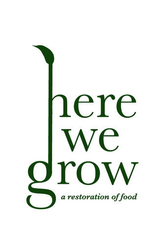 Movie poster for Here We Grow: A Restoration of Food (2009)