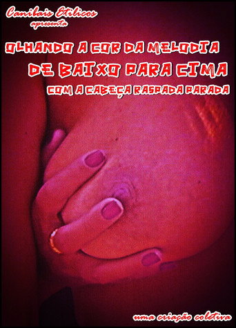 Movie poster for Olhando a Cor da Melodia de Baixo para Cima com a Cabeça Raspada Parada (2004)