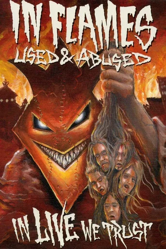 Movie poster for In Flames: Used & Abused. In Live We Trust (2005)