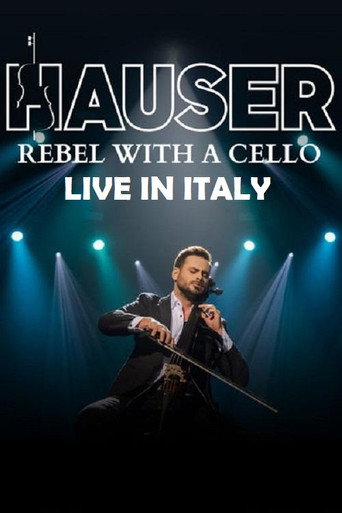 Movie poster for Hauser - Rebel With a Cello Live in Italy 2024 (2024)