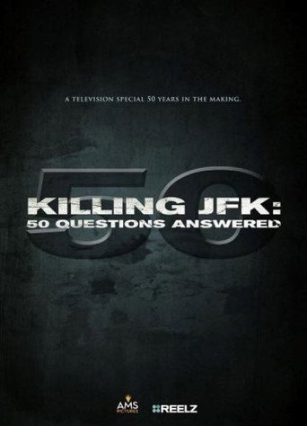 Movie poster for Killing JFK: 50 Questions Answered (2013)