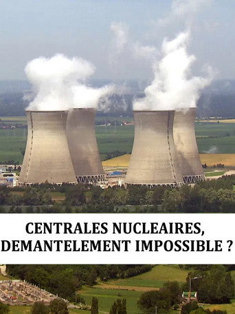 Movie poster for Centrales nucléaire : démantèlement impossible (2013)