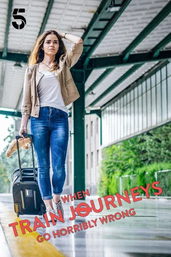 Series poster for When Train Journeys Go Horribly Wrong (2023)