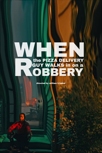 Movie poster for When the Pizza Delivery Guy Walks in on a Robbery (2025)