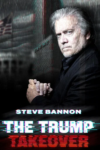 Movie poster for Steve Bannon: The Trump Takeover