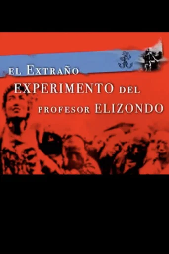 Movie poster for El Extraño Experimento del Profesor Elizondo (2007)