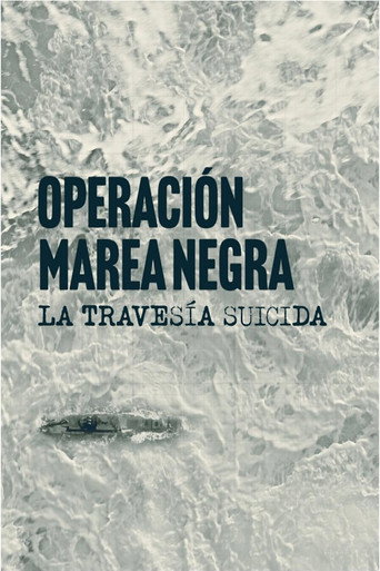 Series poster for Operación Marea Negra: La travesía suicida (2022)