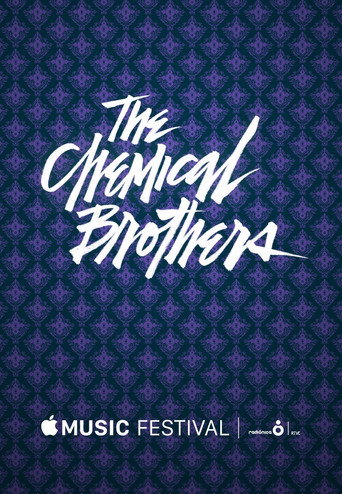 Movie poster for The Chemical Brothers - Apple Music Festival (2015)