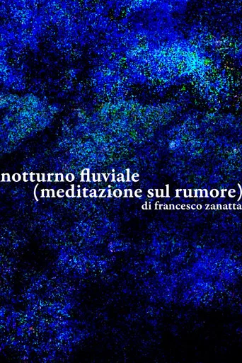 Movie poster for River Nocturne (meditation on noise) (2025)