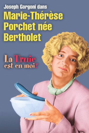Movie poster for Marie-Thérèse Porchet, née Bertholet - La Truie est en moi ! (1996)