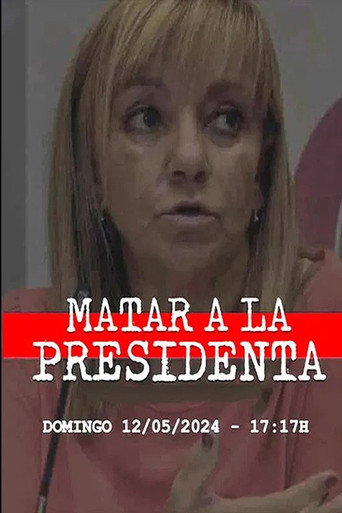 Series poster for Matar a la presidenta (2024)