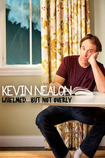 Movie poster for Kevin Nealon: Whelmed, But Not Overly (2012)