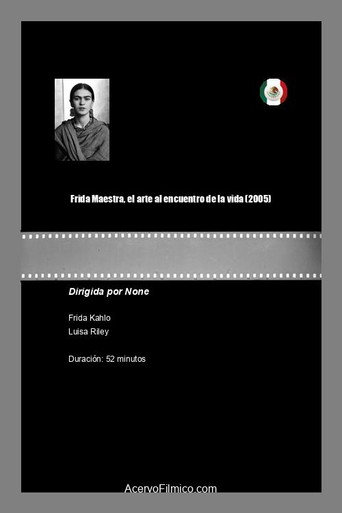 Movie poster for Frida Maestra, el arte al encuentro de la vida (2005)