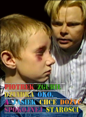 Series poster for Piotrek zgubił dziadka oko, a Jasiek chce dożyć spokojnej starości (2001)