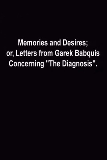 Movie poster for Memories and Desires, or: Letters from Garek Babquis Concerning “The Diagnosis” (2009)