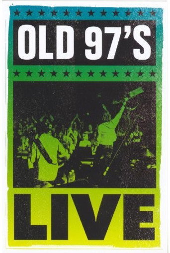 Movie poster for Old 97's: Live (2005)
