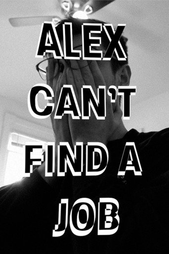 Movie poster for Alex Can't Find a Job (2025)