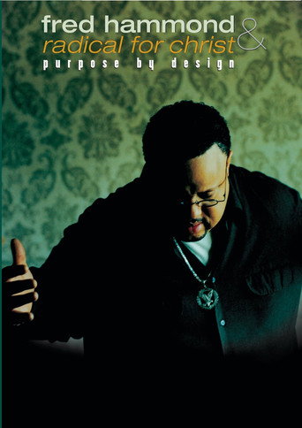 Movie poster for Fred Hammond and Radical for Christ: Purpose By Design (2007)
