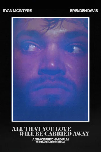 Movie poster for All That You Love Will Be Carried Away (2023)