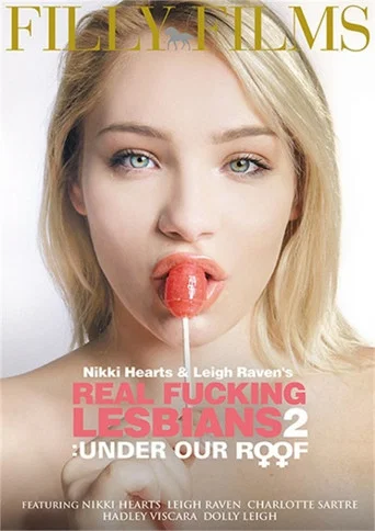 Movie poster for Nikki Hearts & Raven Leigh's Real Fucking Lesbians: Under Our Roof (2018)
