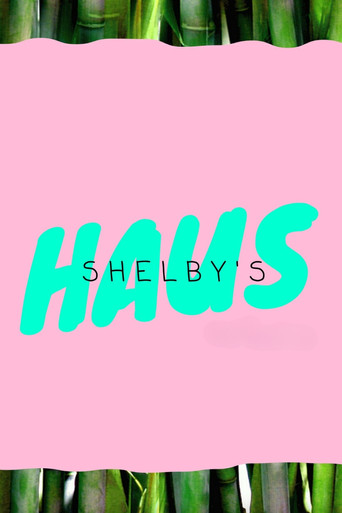 Shelby's Haus poster