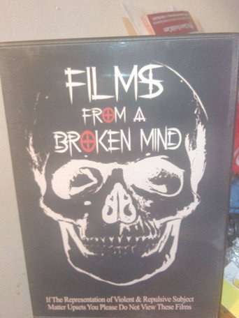 Movie poster for Films From A Broken Mind
