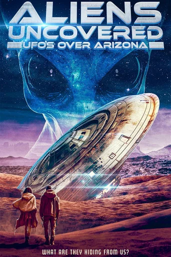 Movie poster for Aliens Uncovered: UFOs Over Arizona (2024)