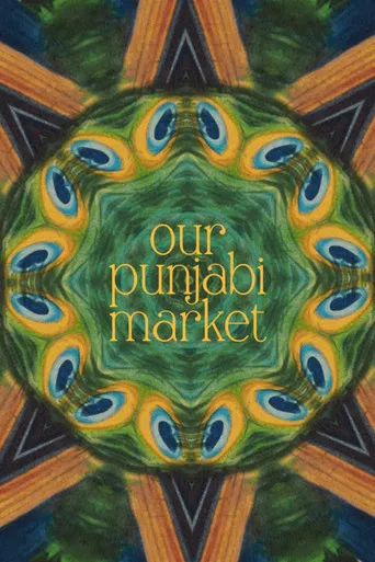 Movie poster for Our Punjabi Market - a poetry film (2024)