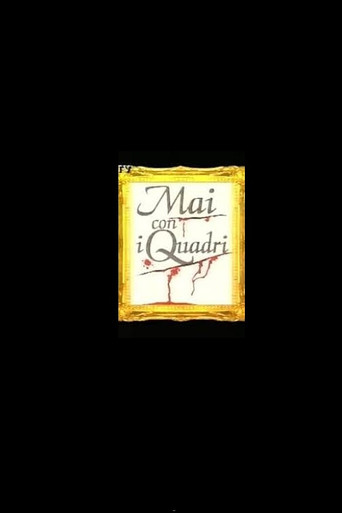 Movie poster for Mai con i Quadri (1999)