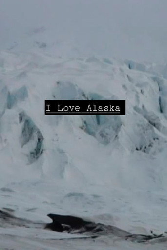 I Love Alaska poster