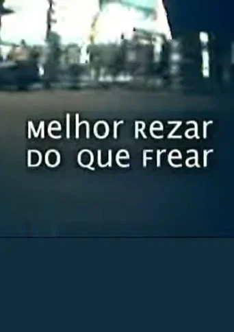Movie poster for Melhor Rezar Do Que Frear (2005)