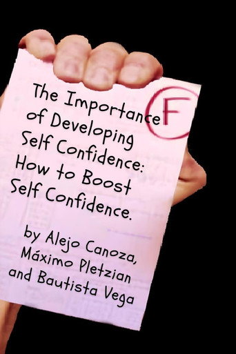 Movie poster for The Importance of Developing Self Confidence: How To Boost Self Confidence. (2022)