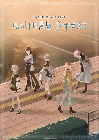 Movie poster for MyGO!!!!! 6th LIVE「The scenery I found, carry it with you」- Day 2