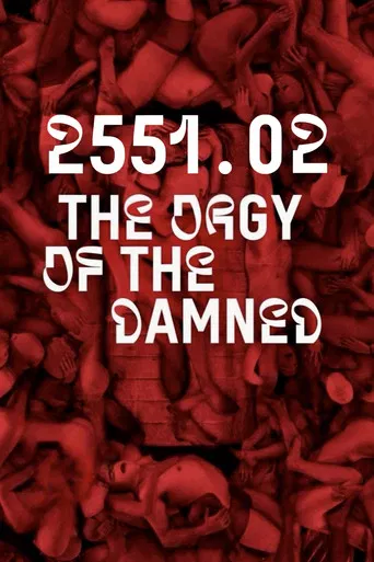 Movie poster for 2551.02 – The Orgy of the Damned (2023)