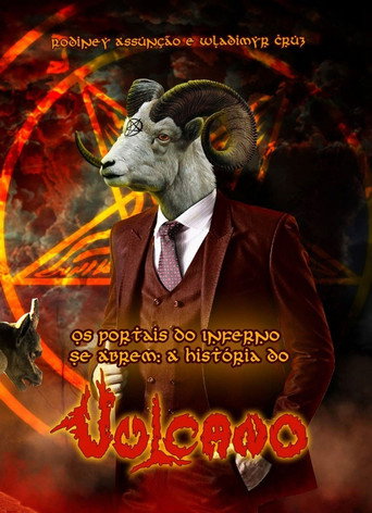 Movie poster for Os Portais do Inferno se Abrem: A História do Vulcano (2016)