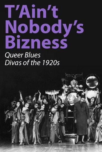 Movie poster for T'Ain't Nobody's Bizness: Queer Blues Divas of the 1920s (2013)